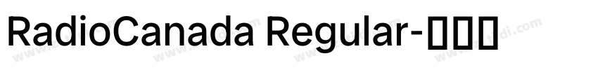 RadioCanada Regular字体转换 RadioCanada Regular字体转换